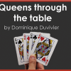 Queens Through The Table (Gimmicks and Online Instructions) by Dominique Duvivier - Trick