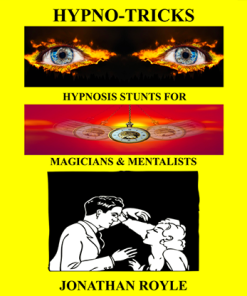 HYPNO-TRICKS - Hypnosis Stunts for Magicians, Hypnotists & Mentalistsby Jonathan Royle ebook DOWNLOAD