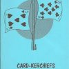 Card-Kerchiefs And Their Magic - Book Card-Kerchiefs And Their Magic - Book