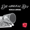 Die-abolical Bet by Nicholas Lawrence Die-abolical Bet by Nicholas Lawrence