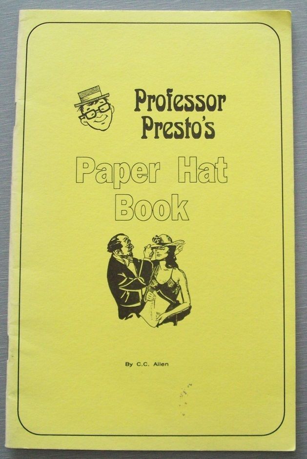 Professor Presto's Paper Hat Book by C.C.Allen Professor Presto's Paper Hat Book by C.C.Allen