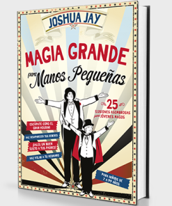 Magia grande para manos pequeñas (Spanish Only) by Joshua Jay - Book