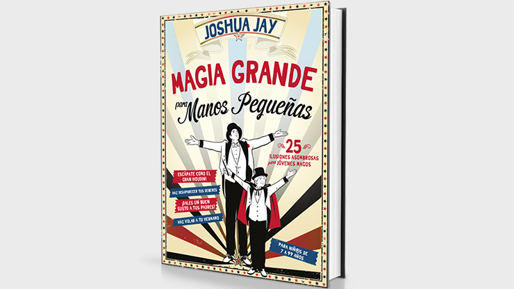 Magia grande para manos pequeñas (Spanish Only) by Joshua Jay - Book Magia grande para manos pequeñas (Spanish Only) by Joshua Jay - Book