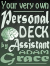 Personal Deck Assistant by Adam Grace