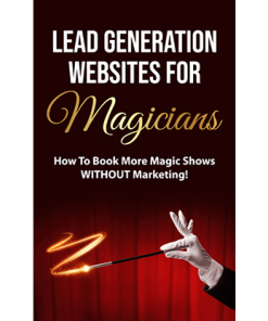 Lead Generation Websites for Magicians by Tim Piccirillo eBook DOWNLOAD
