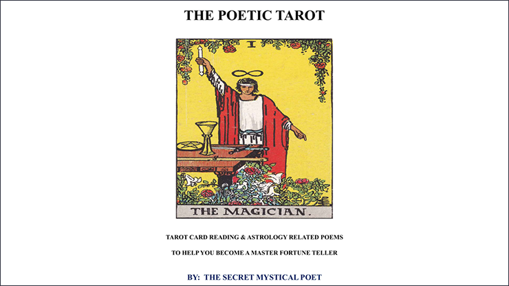 THE POETIC TAROT - Tarot Card Reading & Astrology Related Poemsto Help you become a Master Fortune Teller by The Secret Mystical Poet & Jonathan Royle mixed media DOWNLOAD THE POETIC TAROT - Tarot Card Reading & Astrology Related Poemsto Help you become a Master Fortune Teller by The Secret Mystical Poet & Jonathan Royle mixed media DOWNLOAD