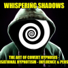 Whispering Shadows The Art of Covert Hypnosis, Conversational Hypnotism & NLP Mind Control by Dr. Jonathan Royle & Mr Paul Gutteridge eBook DOWNLOAD Whispering Shadows The Art of Covert Hypnosis, Conversational Hypnotism & NLP Mind Control by Dr. Jonathan Royle & Mr Paul Gutteridge eBook DOWNLOAD