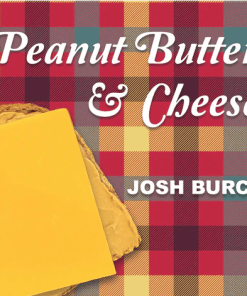 Peanut Butter & Cheese - Josh Burch