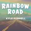 Rainbow Road - Kyle Purnell Rainbow Road - Kyle Purnell