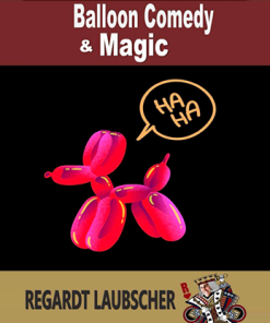 Balloon Comedy & Magic by Regardt Laubscher eBook
