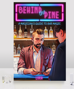 Behind The Pine: A Magician's Guide to Bar Magic by Luka Andrews