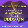 ODDS ON by Wayne Dobson in association with Alan Wong ODDS ON by Wayne Dobson in association with Alan Wong