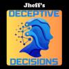 Deceptive Decisions by Jheff Deceptive Decisions by Jheff