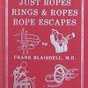 Just Ropes, Rings & Ropes & Rope Escapes (book) - Frank Blaisdell Just Ropes, Rings & Ropes & Rope Escapes (book) - Frank Blaisdell