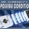 Impossible Conditions by Dr. Schwartz Impossible Conditions by Dr. Schwartz