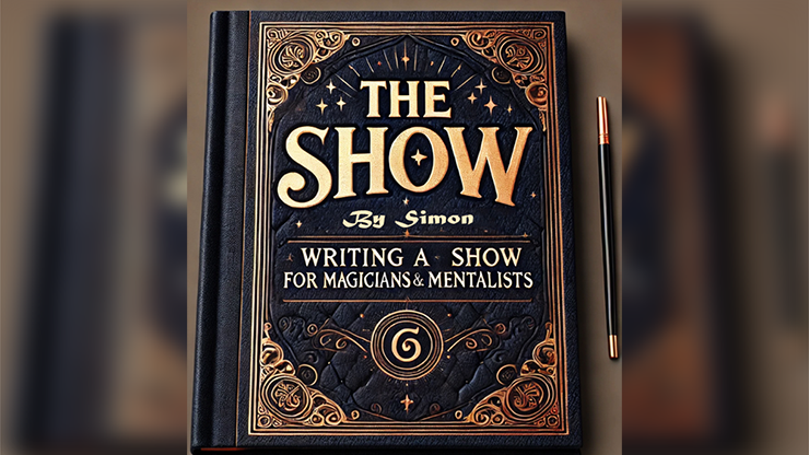 The Show By Simon - Writing a Show for Magicians and Mentalists eBook DOWNLOAD The Show By Simon - Writing a Show for Magicians and Mentalists eBook DOWNLOAD