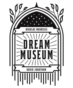 Dream Museum by David Jonathan and Nikolas Mavresis