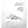Beyond Applause: Marketing & Management for Independent Performers (book) - Tobias Beckwith Beyond Applause: Marketing & Management for Independent Performers (book) - Tobias Beckwith