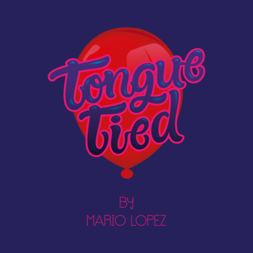Tongue Tied by Mario Lopez Tongue Tied by Mario Lopez