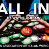 All In by Wayne Dobson in association with Alan Wong All In by Wayne Dobson in association with Alan Wong