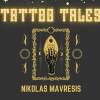 Tattoo Tales by Nikolas Mavresis Tattoo Tales by Nikolas Mavresis