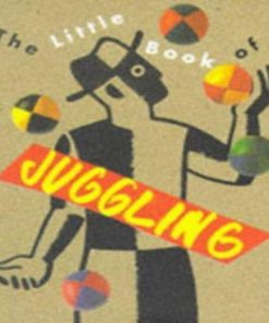 The Little Book of Juggling by Richard Dingman The Little Book of Juggling by Richard Dingman