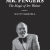 Mr. Fingers - The Magic of Irv Weiner (book) - Scott Martell Mr. Fingers - The Magic of Irv Weiner (book) - Scott Martell