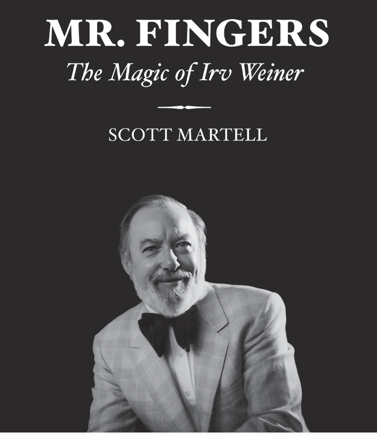 Mr. Fingers - The Magic of Irv Weiner (book) - Scott Martell Mr. Fingers - The Magic of Irv Weiner (book) - Scott Martell