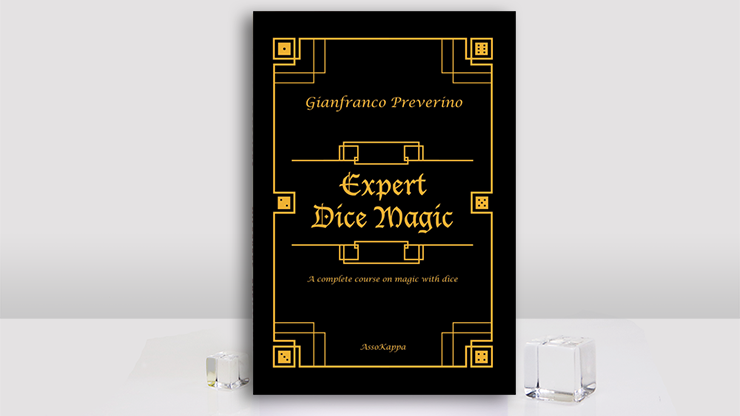 Expert Dice Magic: A Complete Course On Magic With Dice by Gianfranco Preverino Expert Dice Magic: A Complete Course On Magic With Dice by Gianfranco Preverino