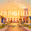 The Springfield Effect by George Iglesias and Twister Magic