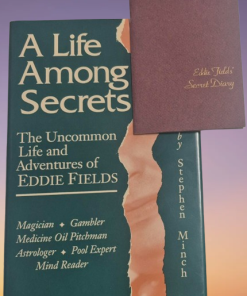 Life Among Secrets : the Uncommon Life and Adventures of Eddie Fields by Stephen Minch (book)         ESTATE