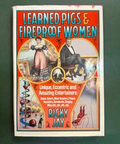 Learned Pigs & Fireproof Women by Ricky Jay (ESTATE) Book
