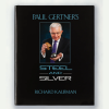 Paul Gertner's Steel and Silver by Richard Kaufman